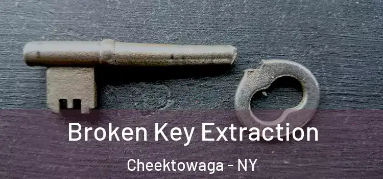 Broken Key Extraction Cheektowaga - NY
